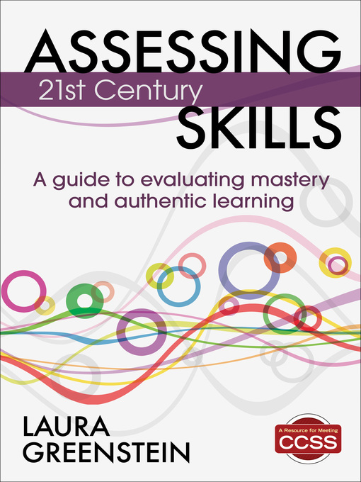 Title details for Assessing 21st Century Skills by Laura M. Greenstein - Available